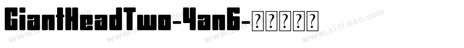 GiantHeadTwo-4an6字体转换