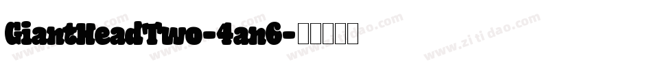GiantHeadTwo-4an6字体转换