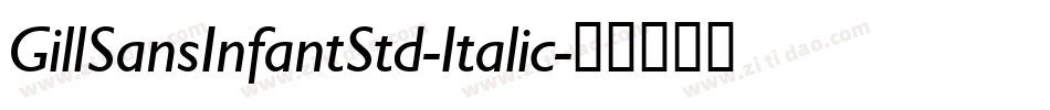 GillSansInfantStd-Italic字体转换