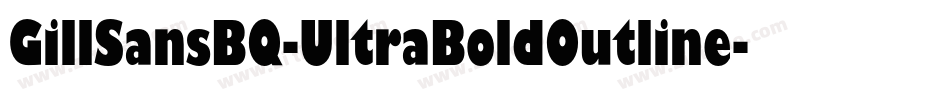 GillSansBQ-UltraBoldOutline字体转换