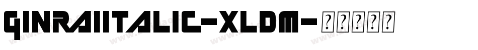 GinRaiItalic-xlDm字体转换