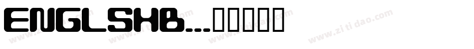 ENGLSHB字体转换