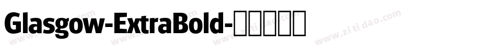 Glasgow-ExtraBold字体转换