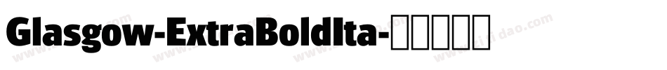 Glasgow-ExtraBoldIta字体转换