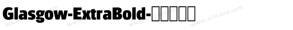 Glasgow-ExtraBold字体转换