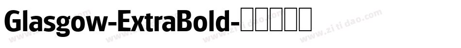 Glasgow-ExtraBold字体转换