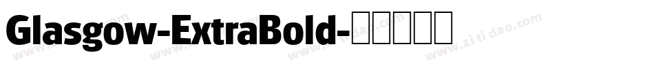 Glasgow-ExtraBold字体转换