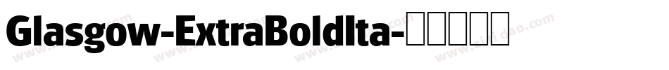 Glasgow-ExtraBoldIta字体转换