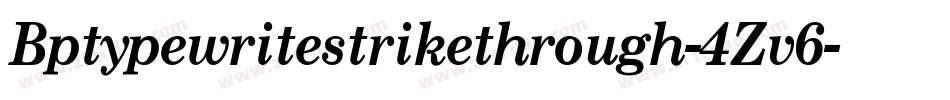 Bptypewritestrikethrough-4Zv6字体转换