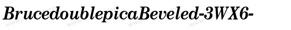 BrucedoublepicaBeveled-3WX6字体转换