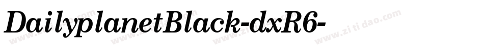 DailyplanetBlack-dxR6字体转换