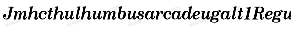 Jmhcthulhumbusarcadeugalt1Regu-qwq6字体转换