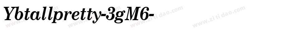 Ybtallpretty-3gM6字体转换