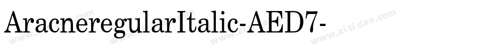 AracneregularItalic-AED7字体转换
