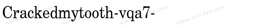 Crackedmytooth-vqa7字体转换
