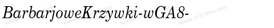 BarbarjoweKrzywki-wGA8字体转换