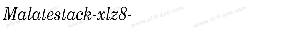 Malatestack-xlz8字体转换