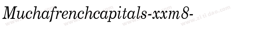 Muchafrenchcapitals-xxm8字体转换