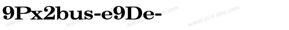 9Px2bus-e9De字体转换