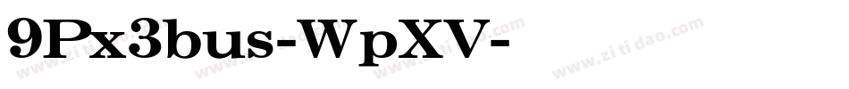 9Px3bus-WpXV字体转换