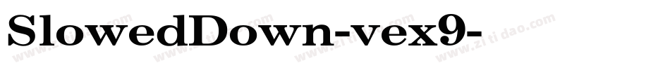 SlowedDown-vex9字体转换