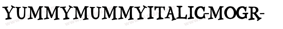 YummyMummyItalic-MoGr字体转换