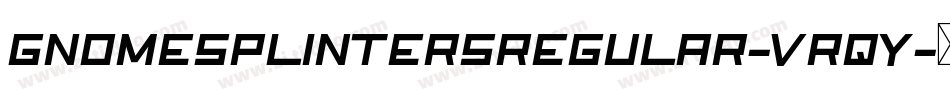 GnomeSplintersRegular-VRqy字体转换