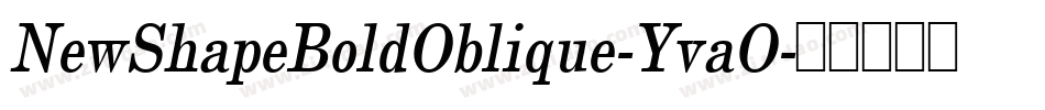 NewShapeBoldOblique-YvaO字体转换