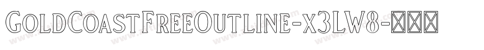 GoldCoastFreeOutline-x3LW8字体转换 GoldCoastFreeOutline-x3LW8字体转换
