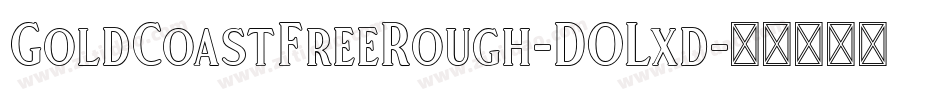 GoldCoastFreeRough-DOLxd字体转换