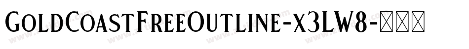 GoldCoastFreeOutline-x3LW8字体转换 GoldCoastFreeOutline-x3LW8字体转换