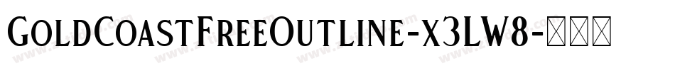 GoldCoastFreeOutline-x3LW8字体转换 GoldCoastFreeOutline-x3LW8字体转换