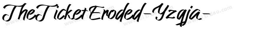 TheTicketEroded-Yzqja字体转换