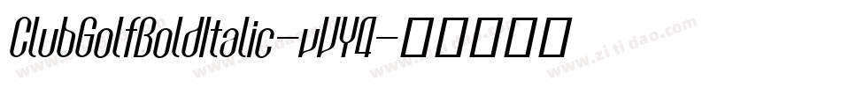 ClubGolfBoldItalic-vVY4字体转换