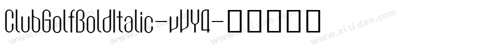 ClubGolfBoldItalic-vVY4字体转换