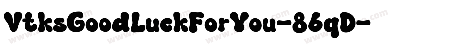 VtksGoodLuckForYou-86qD字体转换