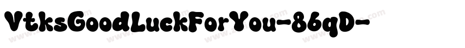 VtksGoodLuckForYou-86qD字体转换