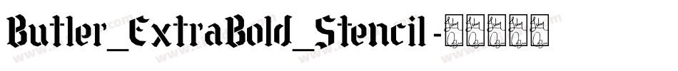 Butler_ExtraBold_Stencil字体转换