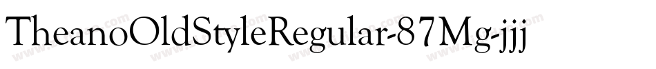 TheanoOldStyleRegular-87Mg字体转换