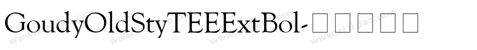 GoudyOldStyTEEExtBol字体转换