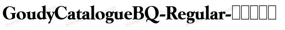 GoudyCatalogueBQ-Regular字体转换