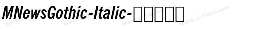 MNewsGothic-Italic字体转换