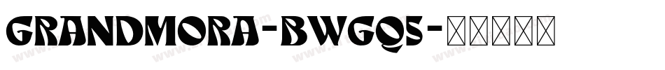Grandmora-BWGq5字体转换