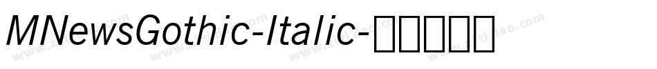 MNewsGothic-Italic字体转换
