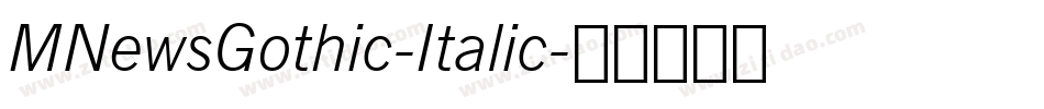 MNewsGothic-Italic字体转换