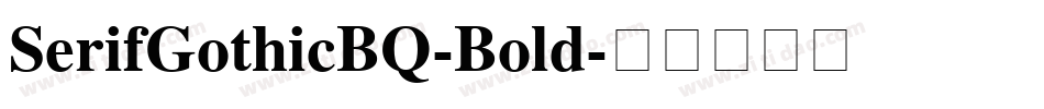 SerifGothicBQ-Bold字体转换
