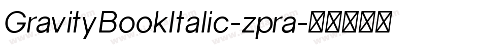 GravityBookItalic-zpra字体转换