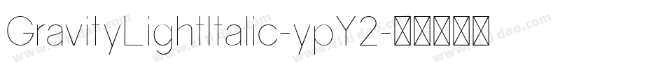 GravityLightItalic-ypY2字体转换