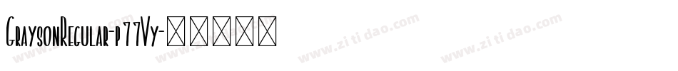 GraysonRegular-p77Vy字体转换