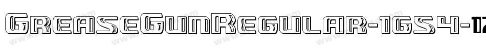 GreaseGunRegular-1g54字体转换 GreaseGunRegular-1g54字体转换